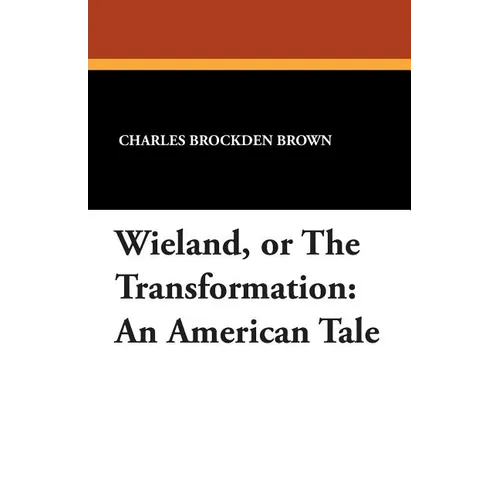 Wieland, or The Transformation: An American Tale