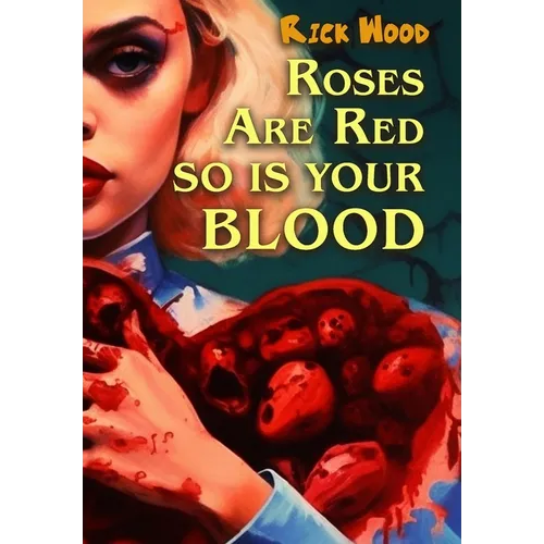 Roses Are Red So Is Your Blood