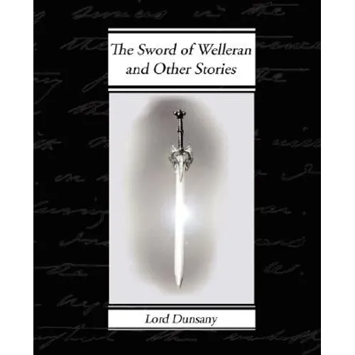 The Sword of Welleran and Other Stories