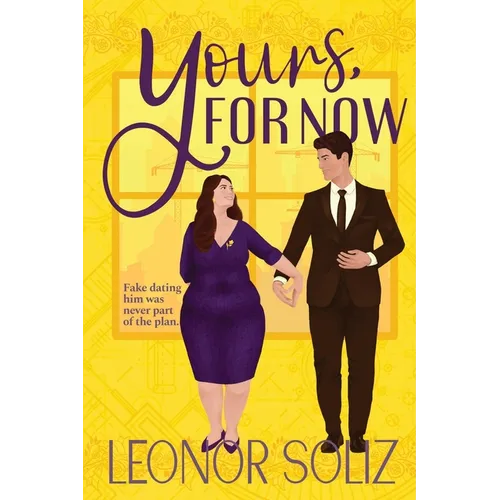 Yours, For Now: A Fake Dating, Plus Size Romance
