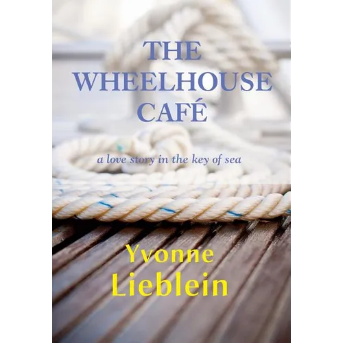 The Wheelhouse Café - a love story in the key of sea
