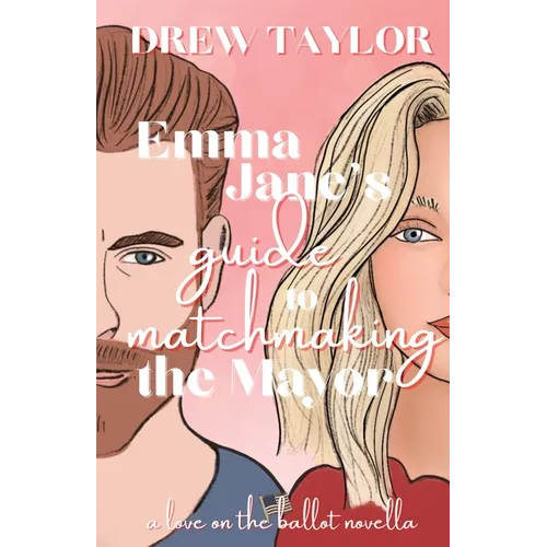 Emma Jane's Guide to Matchmaking the Mayor