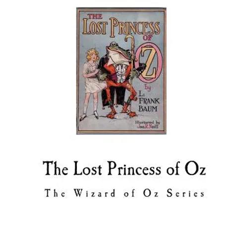 The Lost Princess of Oz: The Wizard of Oz Series