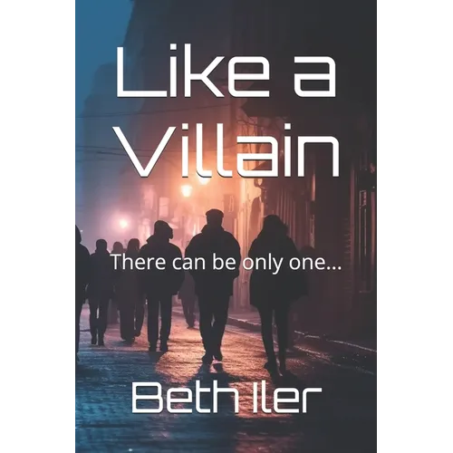 Like a Villain: There can be only one...