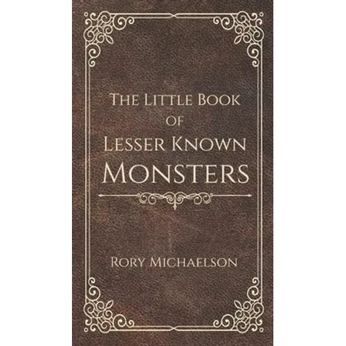 The Little Book of Lesser Known Monsters