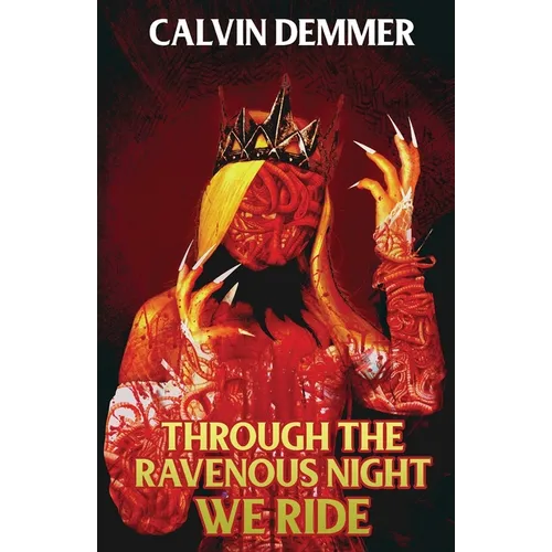 Through the Ravenous Night We Ride