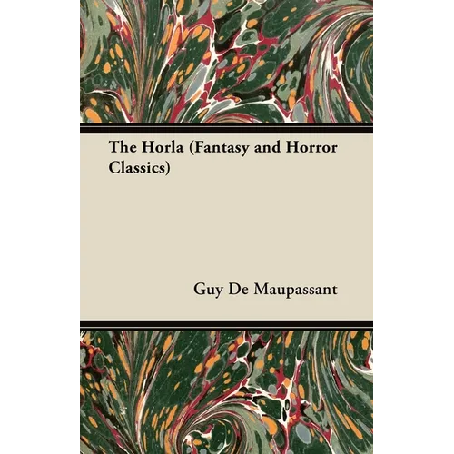 The Horla (Fantasy and Horror Classics)
