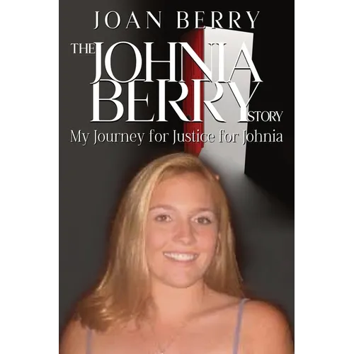 The Johnia Berry Story: My Journey for Justice for Johnia
