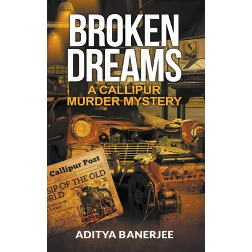 Broken Dreams: A Callipur Murder Mystery