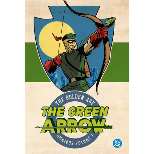 Green Arrow: The Golden Age Omnibus Vol. 1 (New Edition)