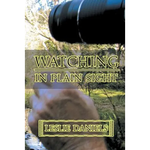 Watching in Plain Sight