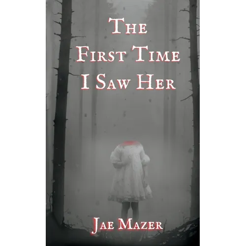 The First Time I Saw Her: Book One of the Gossamer and Pitch Trilogy