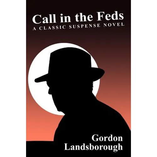 Call in the Feds!: A Classic Suspense Novel
