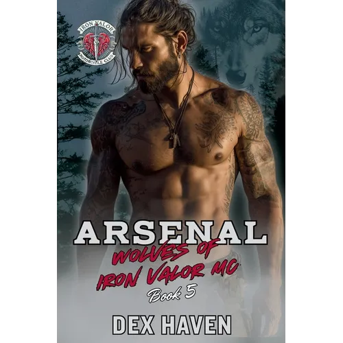 Arsenal: Wolves of Iron Valor MC Book 5