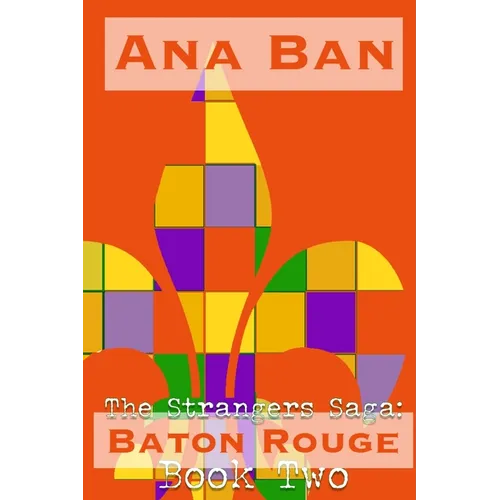 The Strangers Saga: Baton Rouge: Book Two