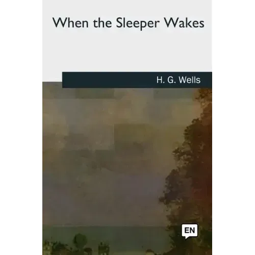 When the Sleeper Wakes
