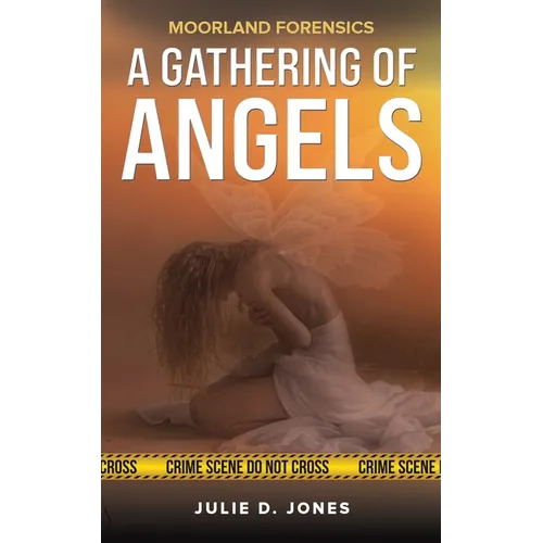 Moorland Forensics - A Gathering of Angels