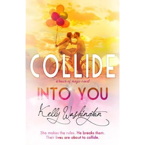 Collide Into You: A Romantic Body Swap Love Story