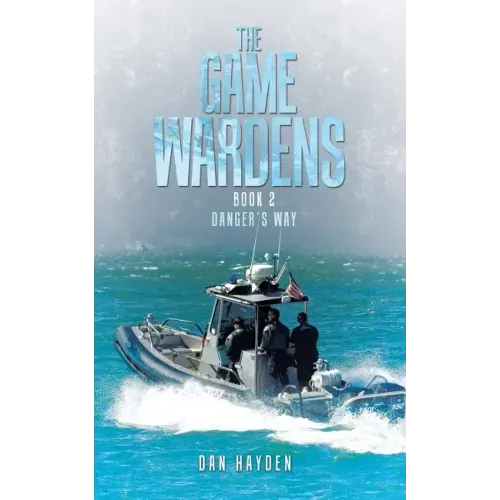 The Game Wardens: Book 2 Danger's Way