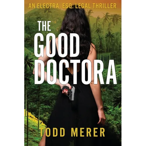 The Good Doctora: An Organized Crime Legal Thriller