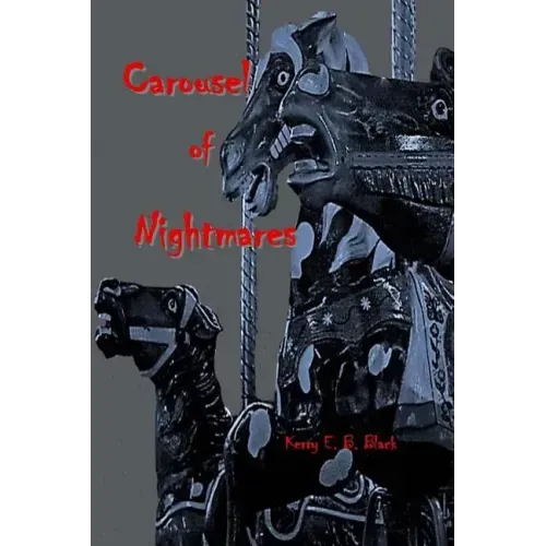 Carousel of Nightmares: A Collection of Short Horror for the Young and the Unaging