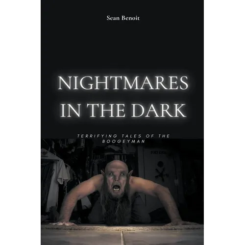 Nightmares in the Dark: Terrifying Tales of the Boogeyman