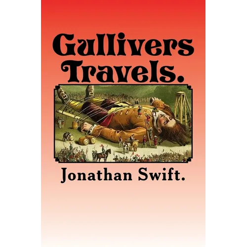 Gullivers Travels.: into several REMOTE NATIONS OF THE WORLD.