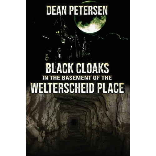 Black Cloaks in the Basement of the Welterscheid Place