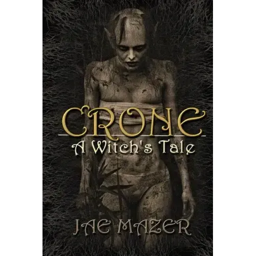 Crone: A Witch's Tale