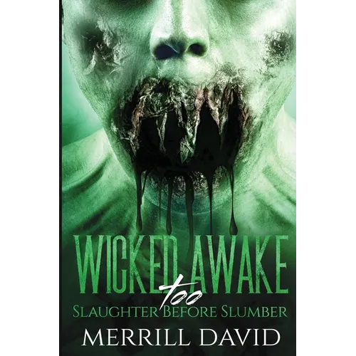 Wicked Awake Too: Slaughter Before Slumber