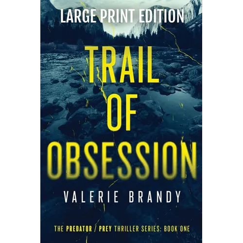 Trail of Obsession: The Predator Prey Thriller Series: Book One: Large Print Edition