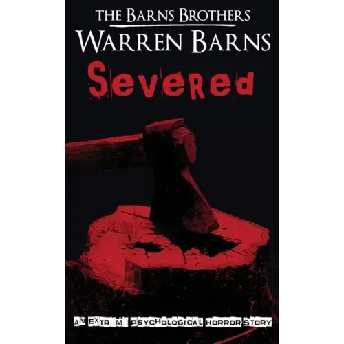 Severed: An Extreme Psychological Horror Story