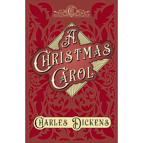 A Christmas Carol;With Appreciations and Criticisms By G. K. Chesterton