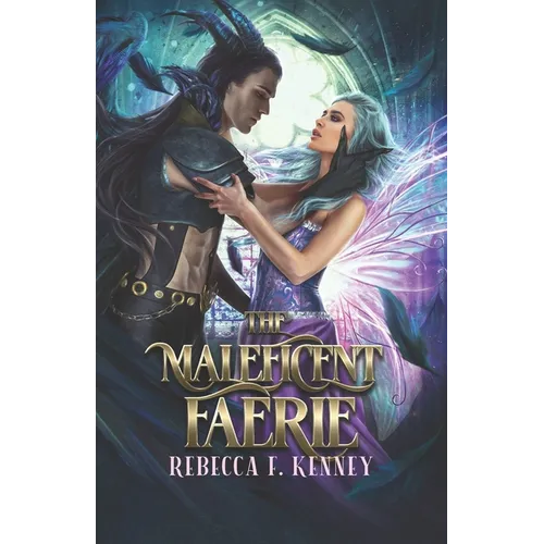 The Maleficent Faerie: A Sleeping Beauty Retelling