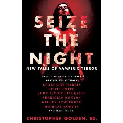 Seize the Night: New Tales of Vampiric Terror