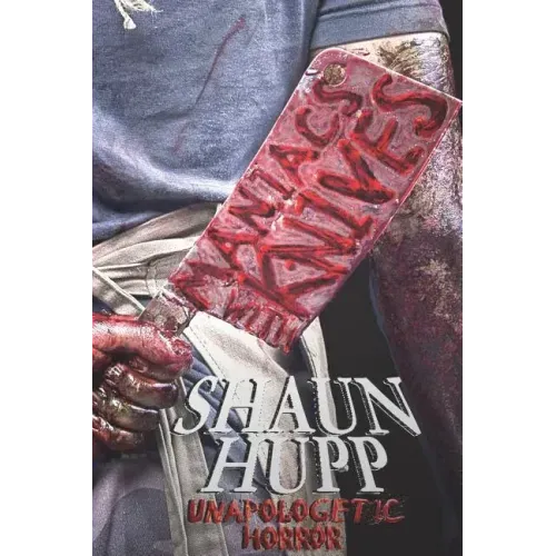 Maniacs with Knives: Unapologetic Horror