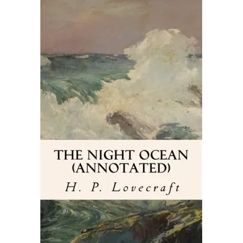 The Night Ocean (annotated)