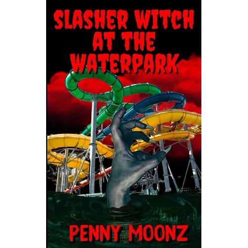 Slasher Witch at the Waterpark