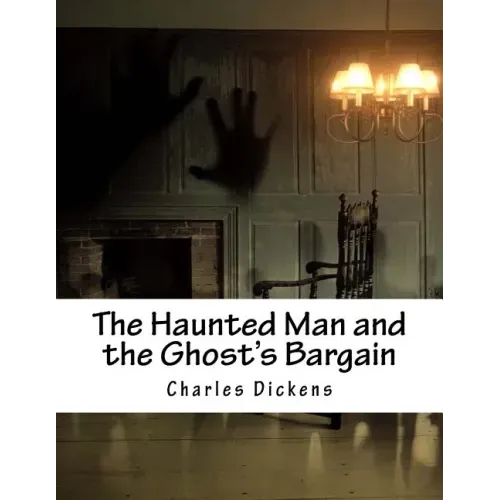 The Haunted Man and the Ghost's Bargain