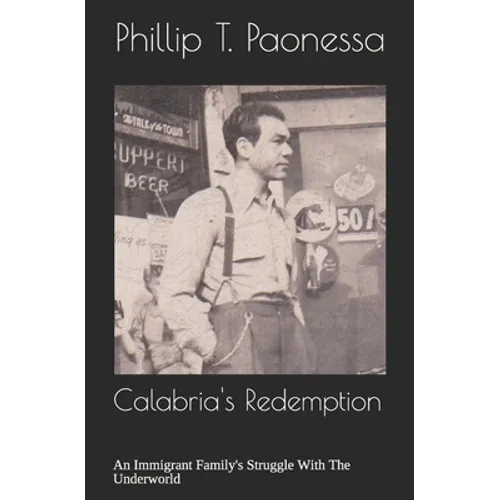 Calabria's Redemption: An Immigrant Family's Struggle With The Underworld