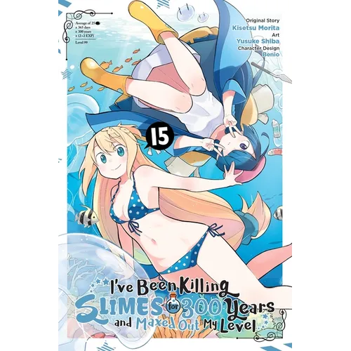 I've Been Killing Slimes for 300 Years and Maxed Out My Level, Vol. 15 (Manga)