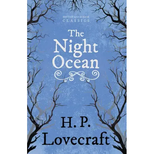 The Night Ocean (Fantasy and Horror Classics);With a Dedication by George Henry Weiss