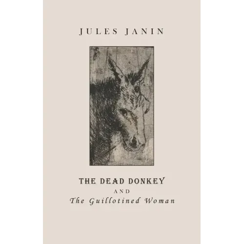 The Dead Donkey and the Guillotined Woman