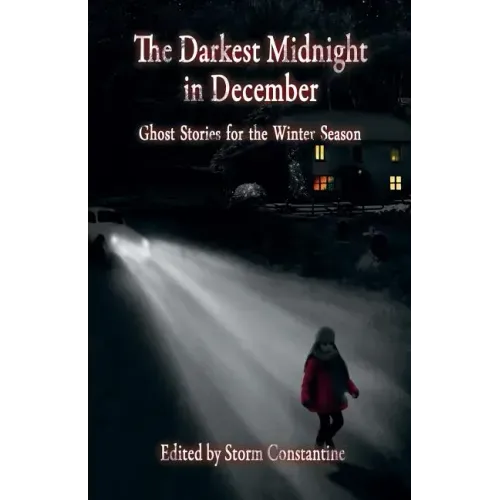 The Darkest Midnight in December: Ghost Stories for the Winter Season