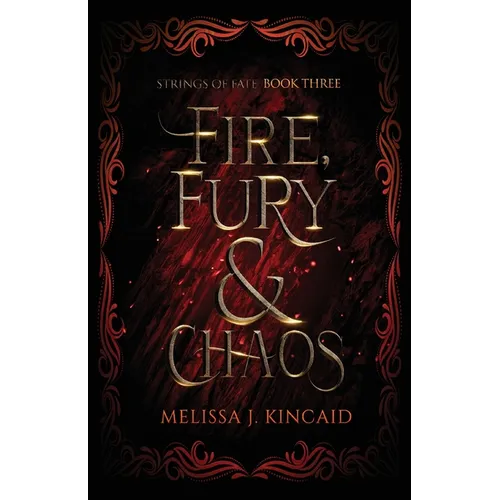 Fire, Fury and Chaos: Strings of Fate: Book Three