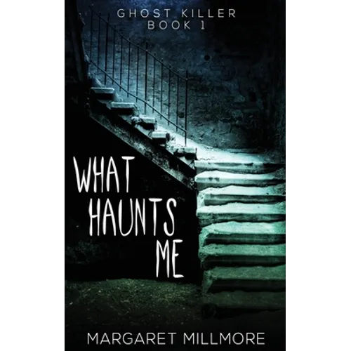 What Haunts Me