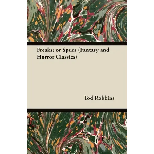Freaks; Or Spurs (Fantasy and Horror Classics)