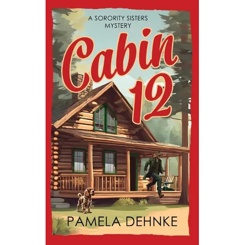 Cabin 12: A Sorority Sisters Mystery
