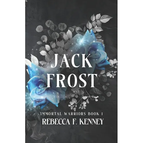 Jack Frost: An Immortal Warriors Romance