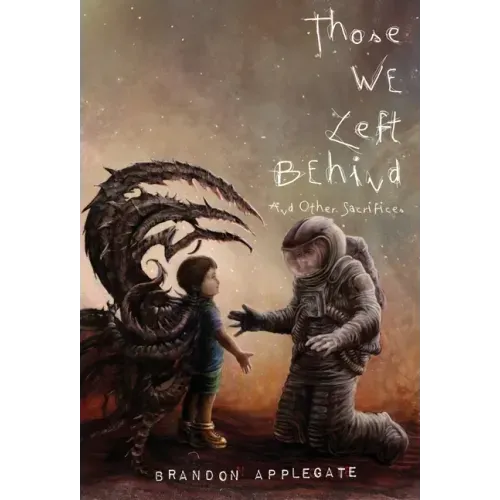 Those We Left Behind: And Other Sacrifices